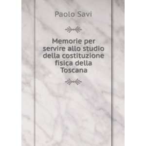   allo studio della costituzione fisica della Toscana Paolo Savi Books
