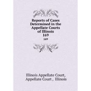   Courts of Illinois. 169 Appellate Court , Illinois Illinois Appellate