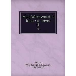   idea : a novel. 1: W. E. (William Edward), 1847 1925 Norris: Books
