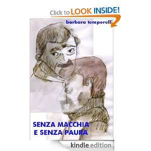 SENZA MACCHIA E SENZA PAURA (Italian Edition) Barbara Temporelli 