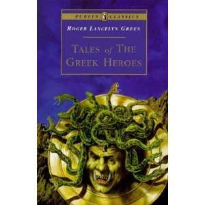   from the Ancient Authors [TALES OF THE GREEK HEROES]  N/A  Books