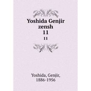 Yoshida Genjir zensh. 11 Genjir, 1886 1956 Yoshida Books