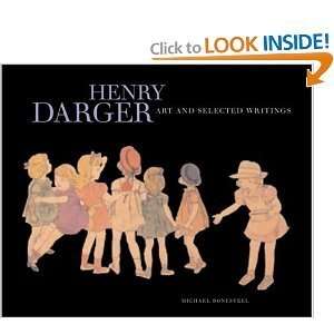  Henry Darger Art and Selected Writings Michael Bonesteel 