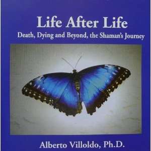  Life After Life   Death, Dying and Beyond, the Shamans 