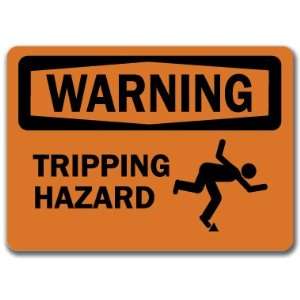   Sign   Tripping Hazard   10 x 14 OSHA Safety Sign: Home Improvement