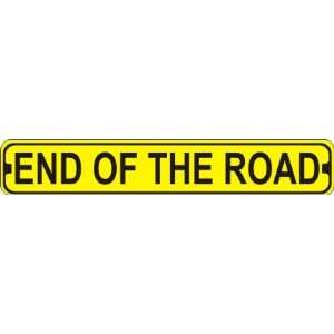  End of the Road Novelty Metal Street Sign