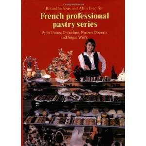 Fours, Chocolate, Frozen Desserts, and Sugar Work (French Professional 