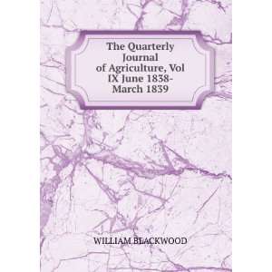   of Agriculture, Vol IX June 1838  March 1839 WILLIAM BLACKWOOD Books
