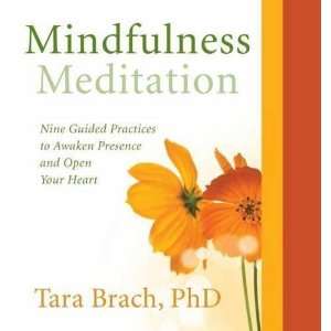   Awaken Presence and Open Your Heart [Audio CD] Tara Brach PhD. Books