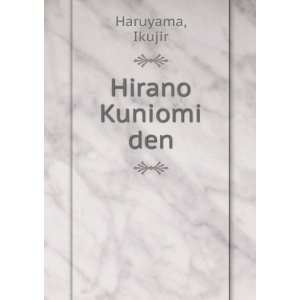Hirano Kuniomi den Ikujir Haruyama  Books