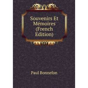 Souvenirs Et MÃ©moires (French Edition) Paul Bonnefon 