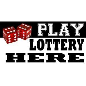  3x6 Vinyl Banner   Play Lottery Here Dice 