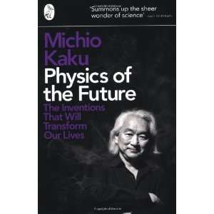   That Will Transform Our Lives [Paperback]: Michio Kaku: Books