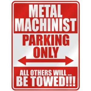 METAL MACHINIST PARKING ONLY  PARKING SIGN OCCUPATIONS