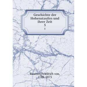  Geschichte der Hohenstaufen und ihrer Zeit. 5: Friedrich 