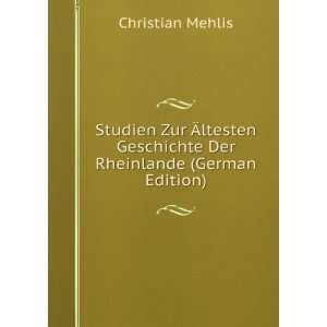   Geschichte Der Rheinlande (German Edition) Christian Mehlis Books