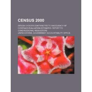  Census 2000 design choices contributed to inaccuracy of 