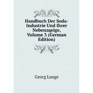  Handbuch Der Soda Industrie Und Ihrer Nebenzqeige, Volume 