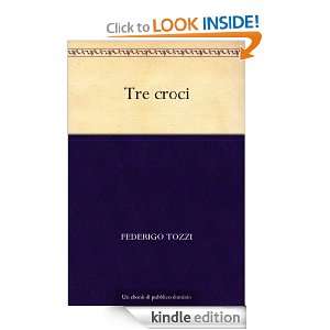 Tre croci (Italian Edition) Federigo Tozzi  Kindle Store