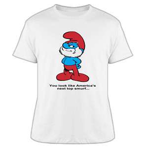 You look Like Americas Next Top Smurf T Shirt  