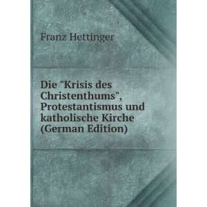   und katholische Kirche (German Edition) Franz Hettinger Books