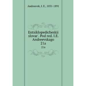   Pod red. I.E. Andreevskago. 21a (in Russian language) I. E., 1831