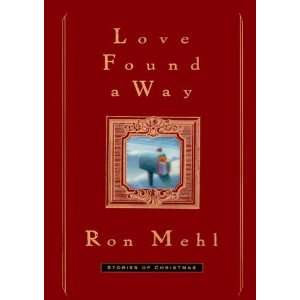  Love Found a Way Stories of Christmas [Hardcover] Ron 