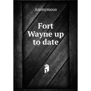  Fort Wayne up to date Anonymous Books