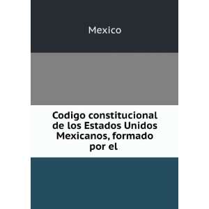   de los Estados Unidos Mexicanos, formado por el .: Mexico: Books