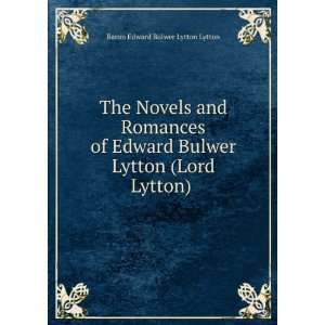   Lord Lytton) . Baron Edward Bulwer Lytton Lytton  Books