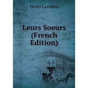  Leurs Soeurs (French Edition) Henri Lavedan Books