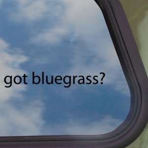  Got Bluegrass? Black Decal Country Bluegrass Violin 