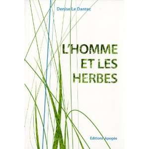    Lhomme et les herbes (9782843983344) Denise Le Dantec Books