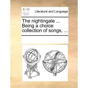  The nightingale  Being a choice collection of songs 