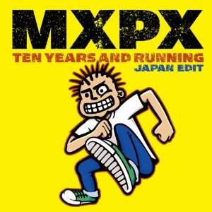  Ten Years and Running MxPx Music