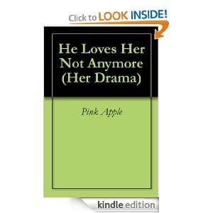 He Loves Her Not Anymore (Her Drama) Pink Apple  Kindle 