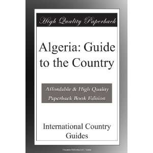  Algeria Guide to the Country International Country 