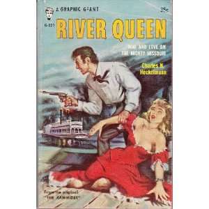  River Queen (A Graphic giant, G 221) Charles N Heckelmann 