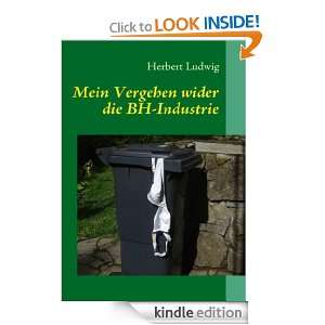 Mein Vergehen wider die BH Industrie: Erzählungen (German Edition 