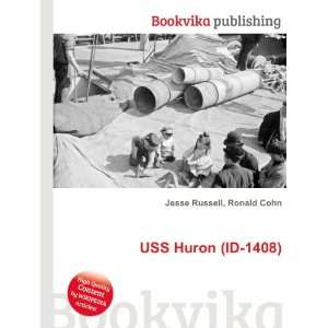 USS Huron (ID 1408) Ronald Cohn Jesse Russell  Books