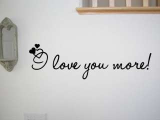 LOVE YOU MORE Vinyl wall quotes lettering sayings art Quote Decal 
