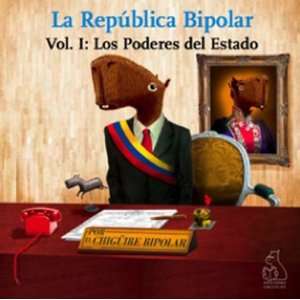   Bipolar. Vol. 1: Los Poderes Del Estado: Chigüire Bipolar: Books