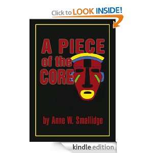 Piece of the Core Anne W. Smallidge  Kindle Store