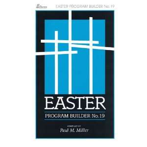 Easter Program Builder No. 19 Paul M. Miller 9780834194151  