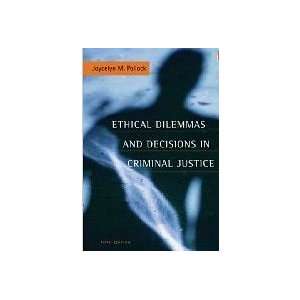  Ethical Dilemmas & Decisions in Criminal Justice 5th ed 