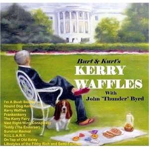  Kerry Waffles Burt & Kurt with John Thunder Byrd Music