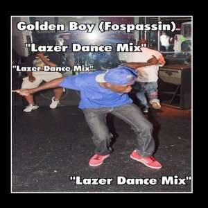  Lazer Dance Mix   Single: Golden Boy (Fospassin): Music