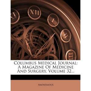 Columbus Medical Journal A Magazine Of Medicine And Surgery, Volume 