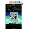 World Undone The Story of the Great War, 1914 to …