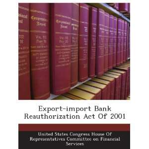 Export import Bank Reauthorization Act Of 2001 United 